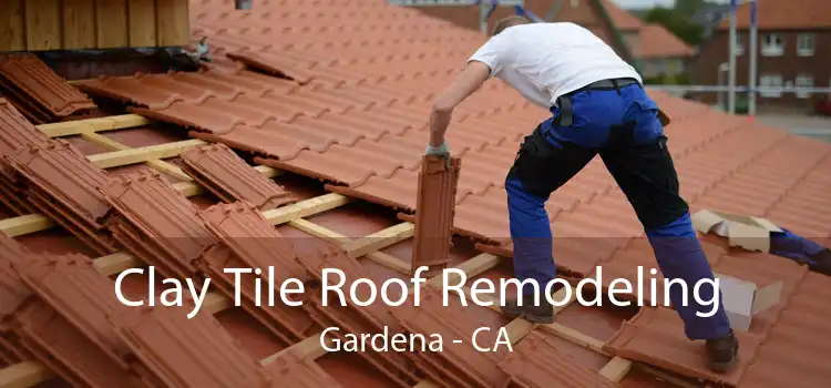 Clay Tile Roof Remodeling Gardena - CA