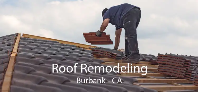Roof Remodeling Burbank - CA