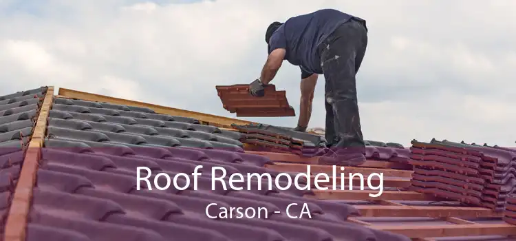 Roof Remodeling Carson - CA