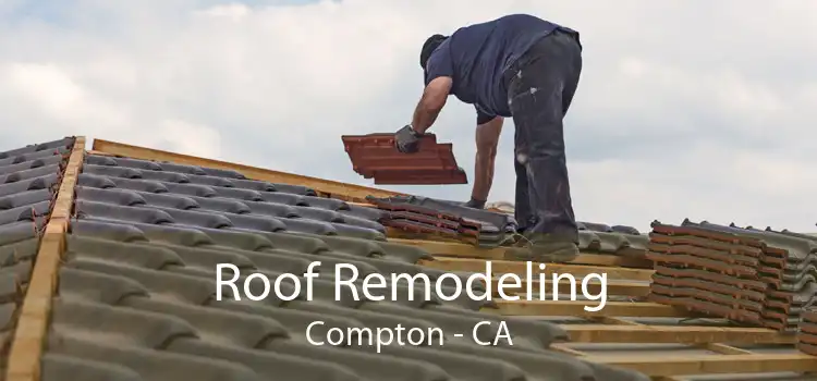 Roof Remodeling Compton - CA