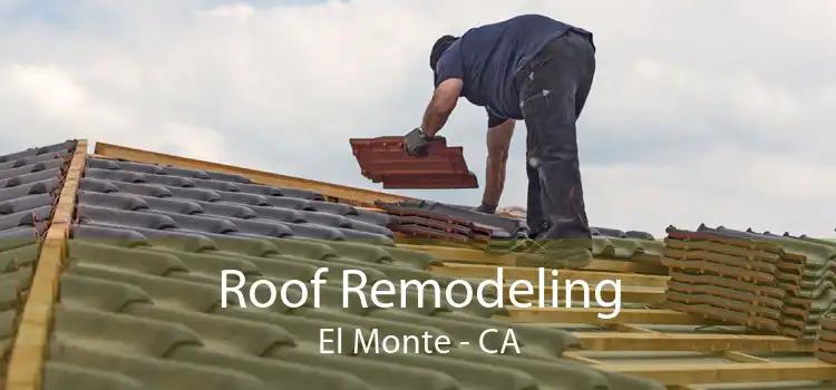 Roof Remodeling El Monte - CA