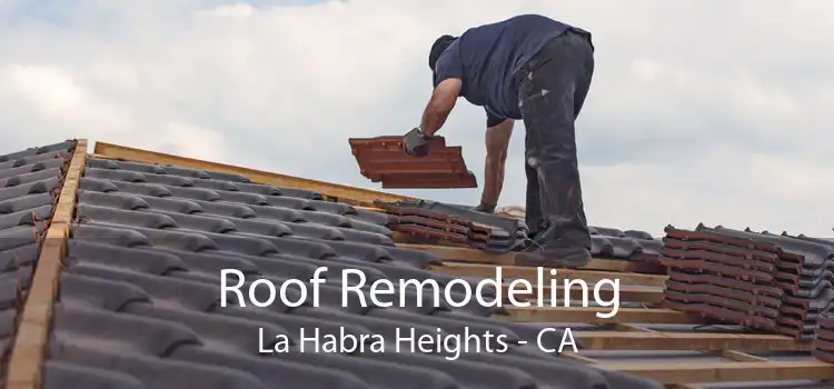 Roof Remodeling La Habra Heights - CA
