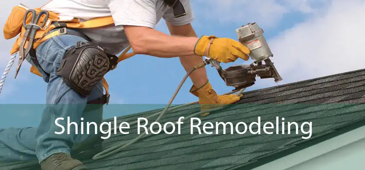 Shingle Roof Remodeling 