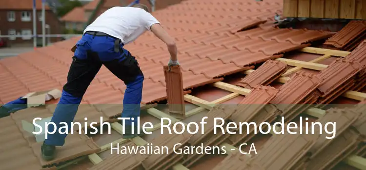 Spanish Tile Roof Remodeling Hawaiian Gardens - CA