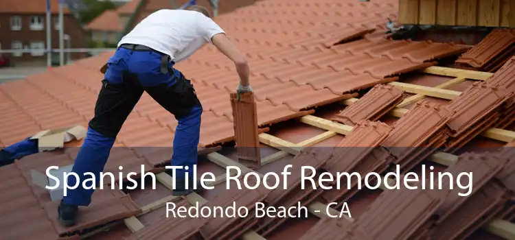 Spanish Tile Roof Remodeling Redondo Beach - CA