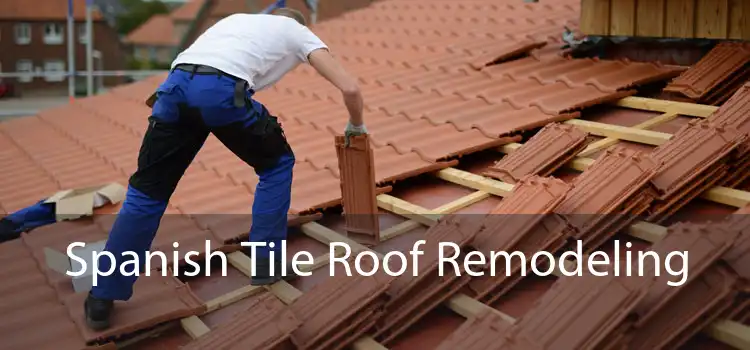 Spanish Tile Roof Remodeling 